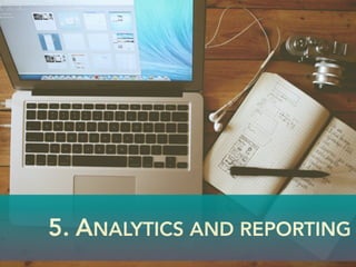 5. ANALYTICS AND REPORTING
 