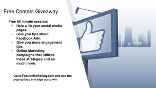 Free Contest Giveaway
Free 60 minute session:
▸ Help with your social media
pages.
▸ Give you tips about
Facebook Ads.
▸ G...
