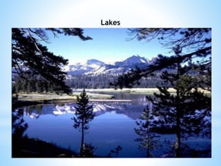 Lakes
 