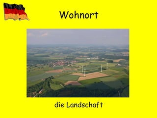 Wohnort die Landschaft 