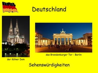 Deutschland Sehenswürdigkeiten das Brandenburger Tor - Berlin der Kölner Dom 