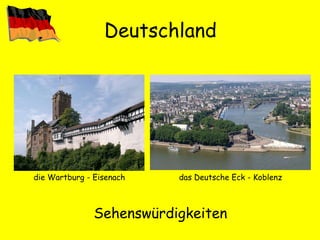 Deutschland Sehenswürdigkeiten die Wartburg - Eisenach das Deutsche Eck - Koblenz 