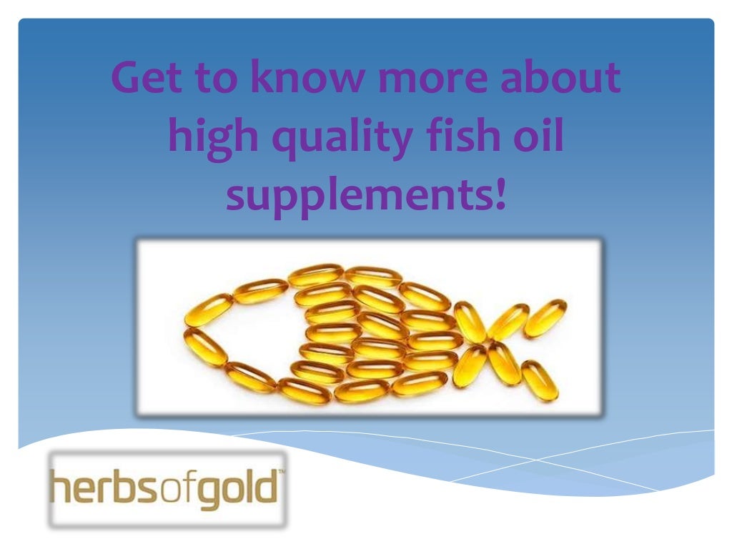 Get to know more about high quality fish oil supplements!