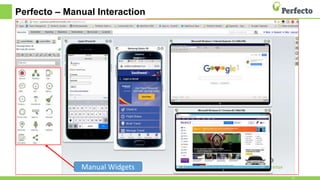 Perfecto – Manual Interaction
17
Manual Widgets
 
