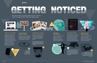 GETTING NOTICEDGETTING NOTICEDDDDDDDDDDDDDDDDDDDDDDDD
e.g.
A luxury wrist
watch blogger
reviews new
watches.
PRODUCT PLACEMENT
SPOKESPERSON
Another way organisations
can get some media
attention is to jump on the
back of some current news
and provide comment.
STRATEGIC
PARTNERSHIP
Sometimes organisations
can partner up for a
campaign – often this
beneﬁts both with some
positive media attention.
RESEARCH/SURVEYSTUNT/CREATING
NOTABLE OBJECT
Haagen Dazs’s PR agency got a celebrity
chef to run a session on making ice
cream from scratch with their recipe.
They invited food bloggers along to try
it themselves.
Beyond Dark got people to do different
activities and measured their brain
waves. They found that eating their
chocolate scored more pleasure points
than stroking puppies, listening to
music or eating the chocolate of their
competitors!
EXPERIENTIAL/EVENTS
PR pros often put on events
or provide an experience to
createabuzzsoattendees
sharetheir experience with
others.
Virgin trains partnered
with the Where’s Wally
franchise. People had to
find Wallys hidden around
various UK train stations
and tweet pics for a
chance to win a luxury
weekend break.
e.g.
e.g.
and provide comment.
Beyond Dark got people to do different
activities and measured their brain
waves. They found that eating their
chocolate scored more pleasure points
music or eating the chocolate of their
e.g.Beyond Dark got people to do different
activities and measured their brain
waves. They found that eating their
chocolate scored more pleasure points
than stroking puppies, listening to
music or eating the chocolate of their
Virgin trains partnered
with the Where’s Wally
franchise. People had to
find Wallys hidden around
various UK train stations
and tweet pics for a
chance to win a luxury
weekend break.
e.g.e.g.
A luxury wristA luxury wrist Mr Kipling’s PR
agency built the
world’s first poster
out of cake in
Westfield Stratford.
If the government announces
measures to address climate change,
an environmental charity may
provide a spokesperson to the media
to give interviews and share their
perspective.
e.g.
The media likes to tell stories
with statistics (‘1 in 3 men
say they don’t know how to
use a washing machine’).
PR pros can use this to talk
about brands and companies.
A publicity stunt is something
that gets the media’s attention
by being exciting, interesting
or remarkable in some way.
Consumer journalists and
bloggers often use the list
format to talk about new
products they like (‘My top
three beauty products this
Spring’ for example). PR pros
can invite these media
figures to try out their
products in the hope that
they will feature them.
PR professionals use a wide range of tactics to secure
media coverage for their clients and organisations
PR TACTICS
GET TO KNOW PUBLIC RELATIONS  98  PRCA
 