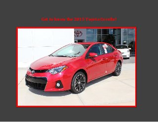 Get to know the 2015 Toyota Corolla! 
 