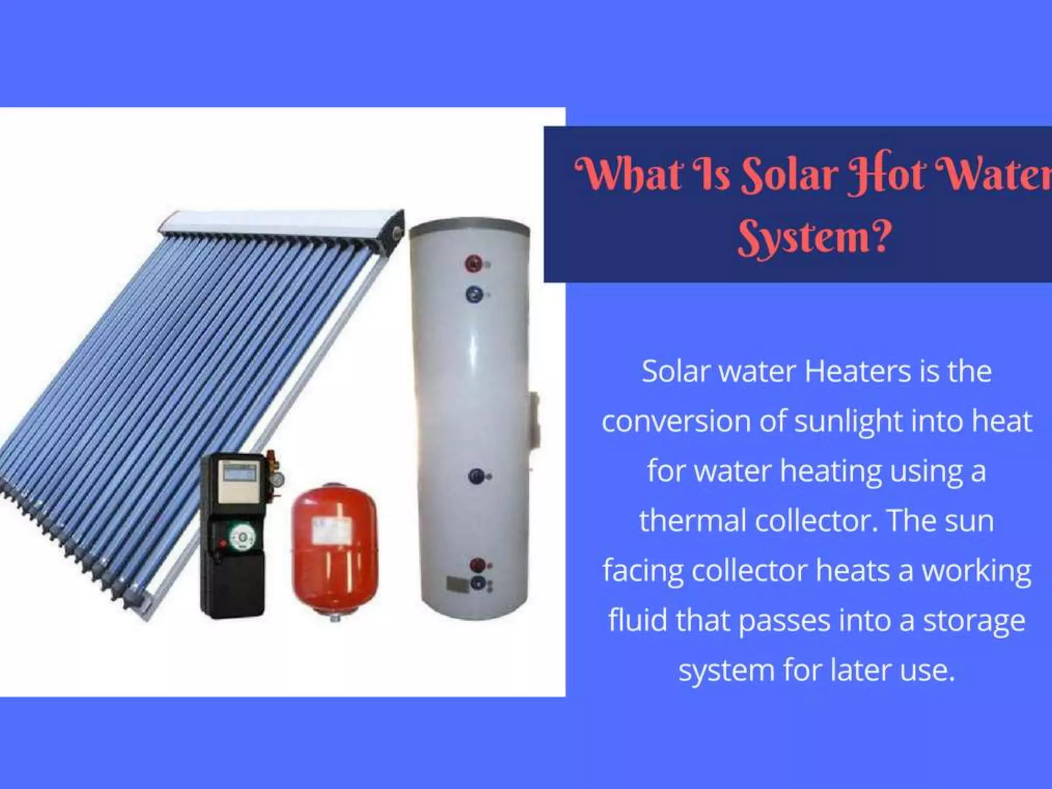Get to know the benefits of solar hot water systems and heaters | PPTX