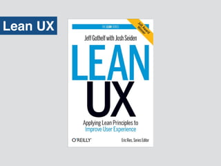 Lean UX
 
