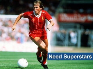 Need Superstars
 