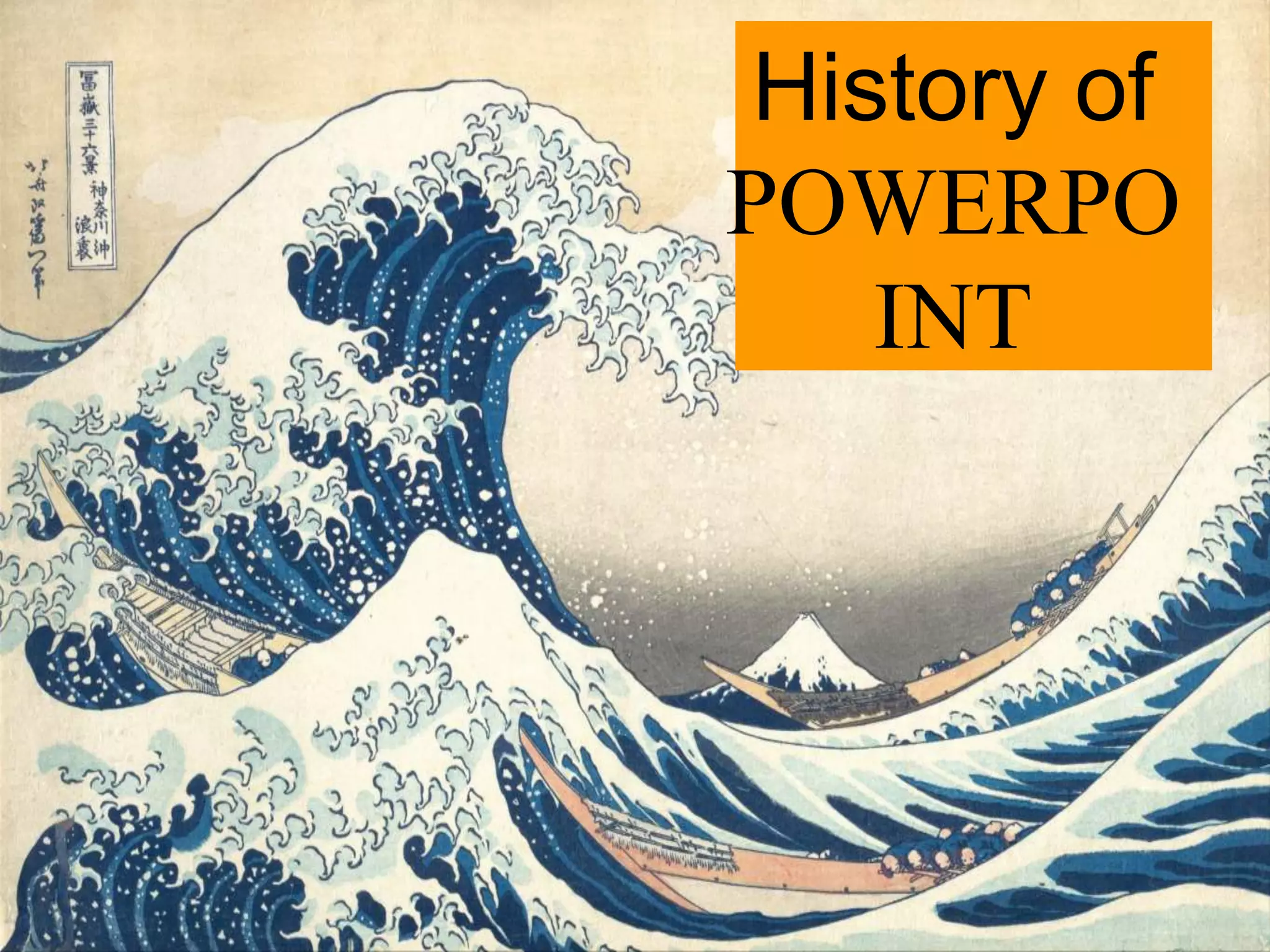 History of
POWERPO
INT
 