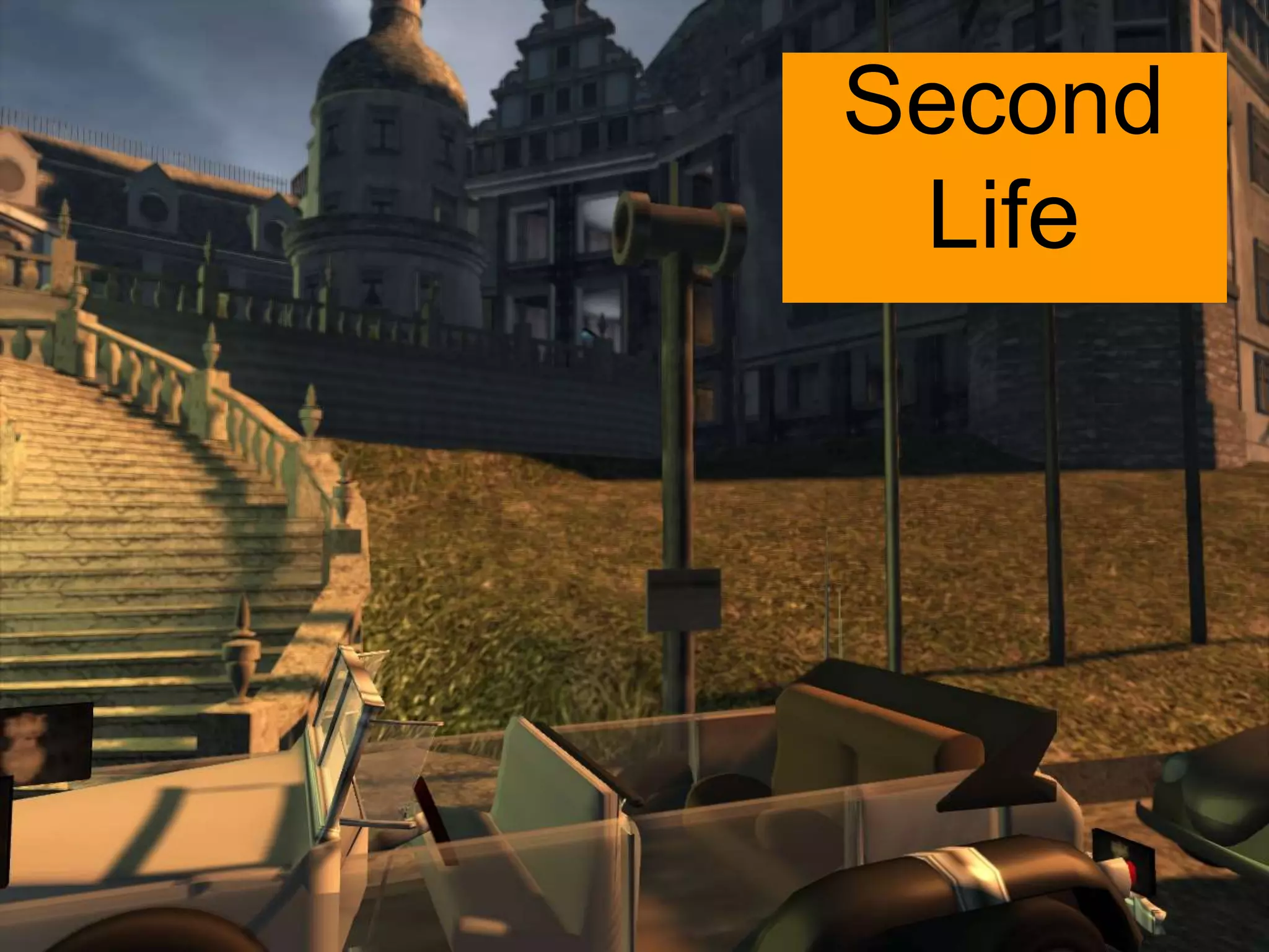 Second
Life
 