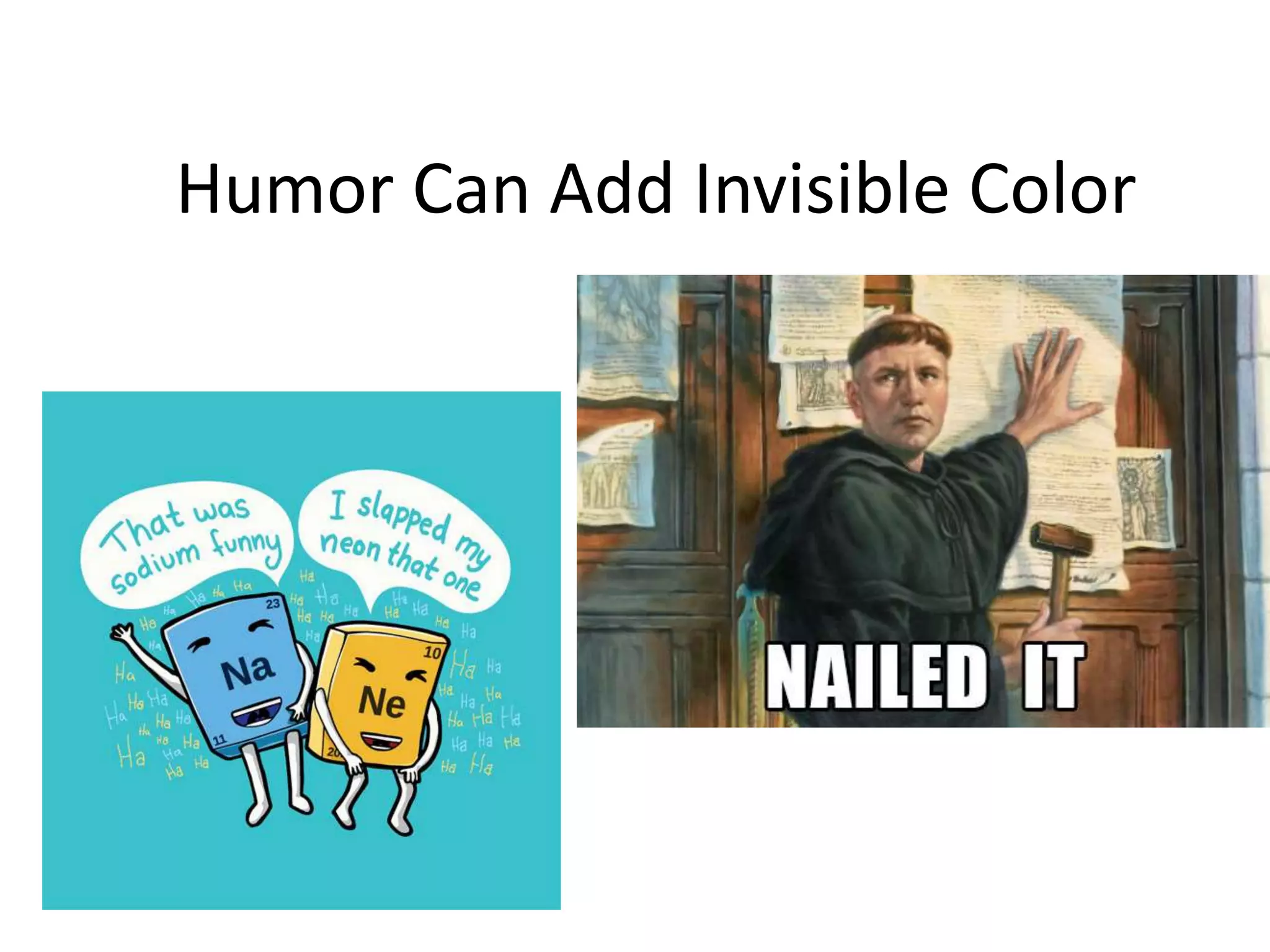 Humor Can Add Invisible Color
 