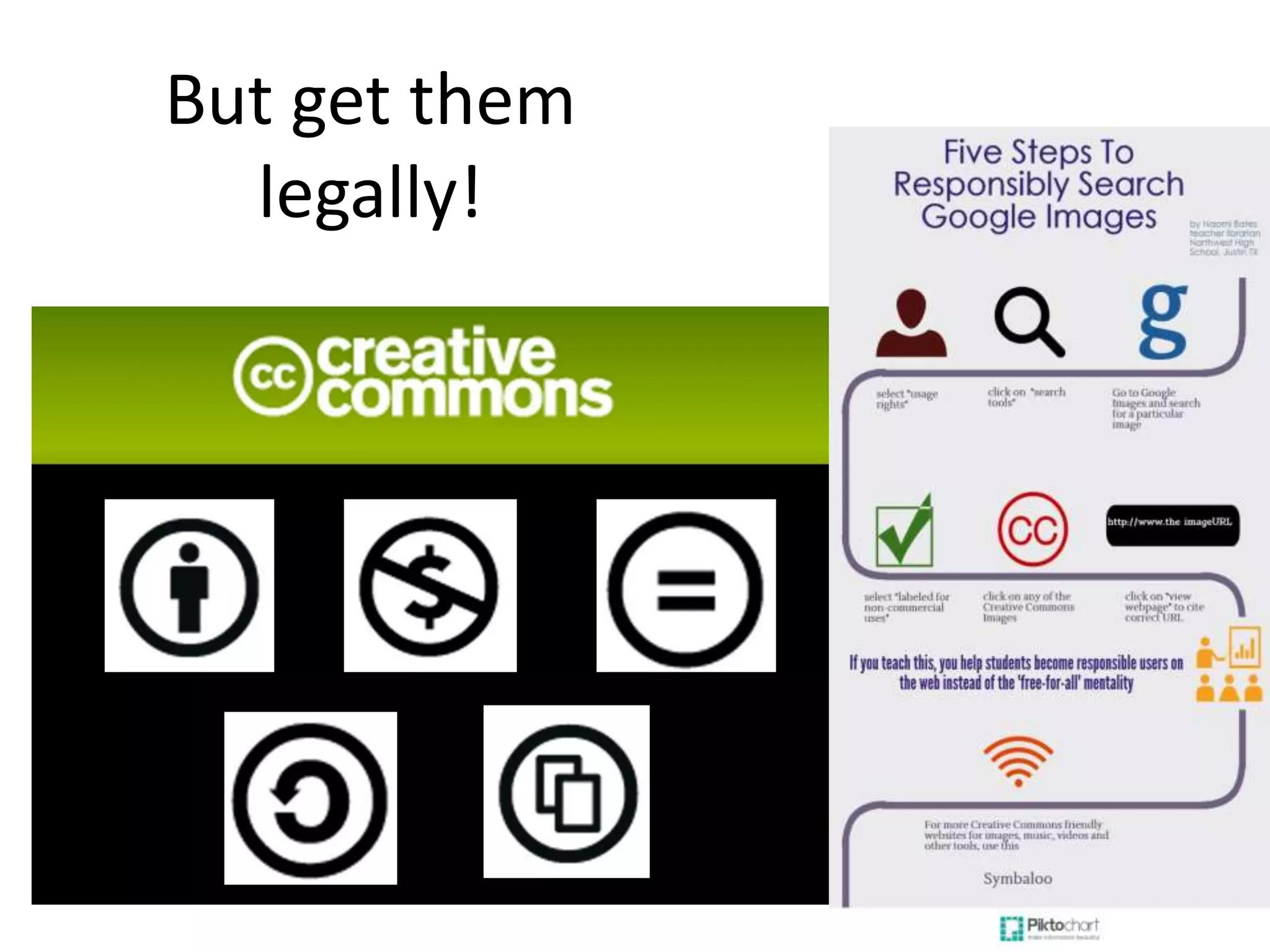 But get them
legally!
 