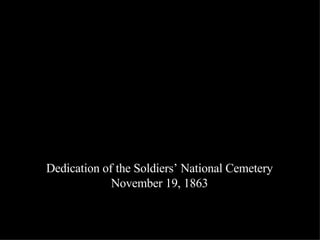 Dedication of the Soldiers’ National Cemetery November 19, 1863 
