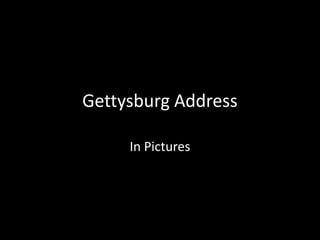 Gettysburg Address In Pictures 