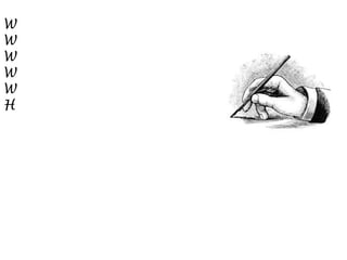 W
W
W
W
W
H

 