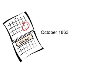 October 1863
Oc

r
be
to

 