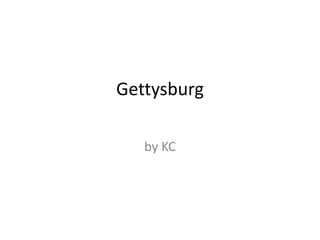 Gettysburg

   by KC
 