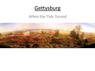 Gettysburg
When the Tide Turned
 
