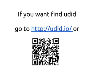 If you want to find udid
go to http://udid.io/ or
 