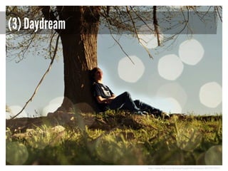 (3) Daydream

http://www.flickr.com/photos/fuzzylittlemanpeach/4633972431/

 