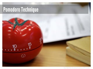 Pomodoro Technique

http://www.flickr.com/photos/lucamascaro/4975166968/

 