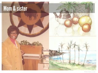 Mom & sister

Photos: Deloria Jacobs

 