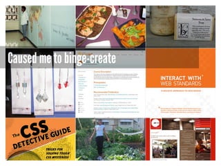 Caused me to binge-create

 