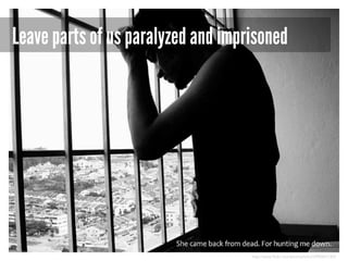 Leave parts of us paralyzed and imprisoned

http://www.flickr.com/photos/b3ni/2990601183/

 