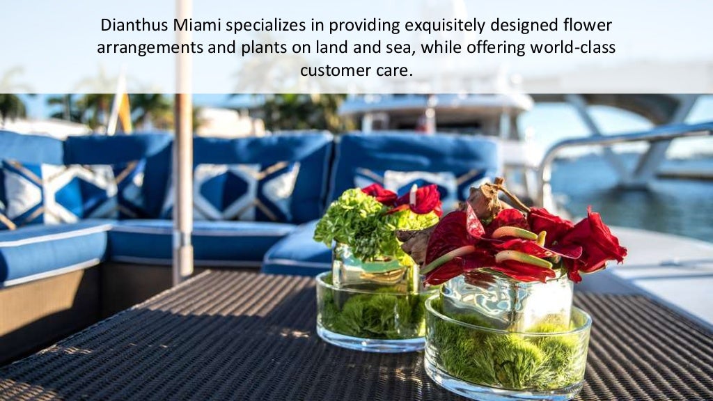 Get unique flower arrangements for yachts ships, residences,businesses