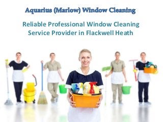 Reliable Professional Window Cleaning
Service Provider in Flackwell Heath
 