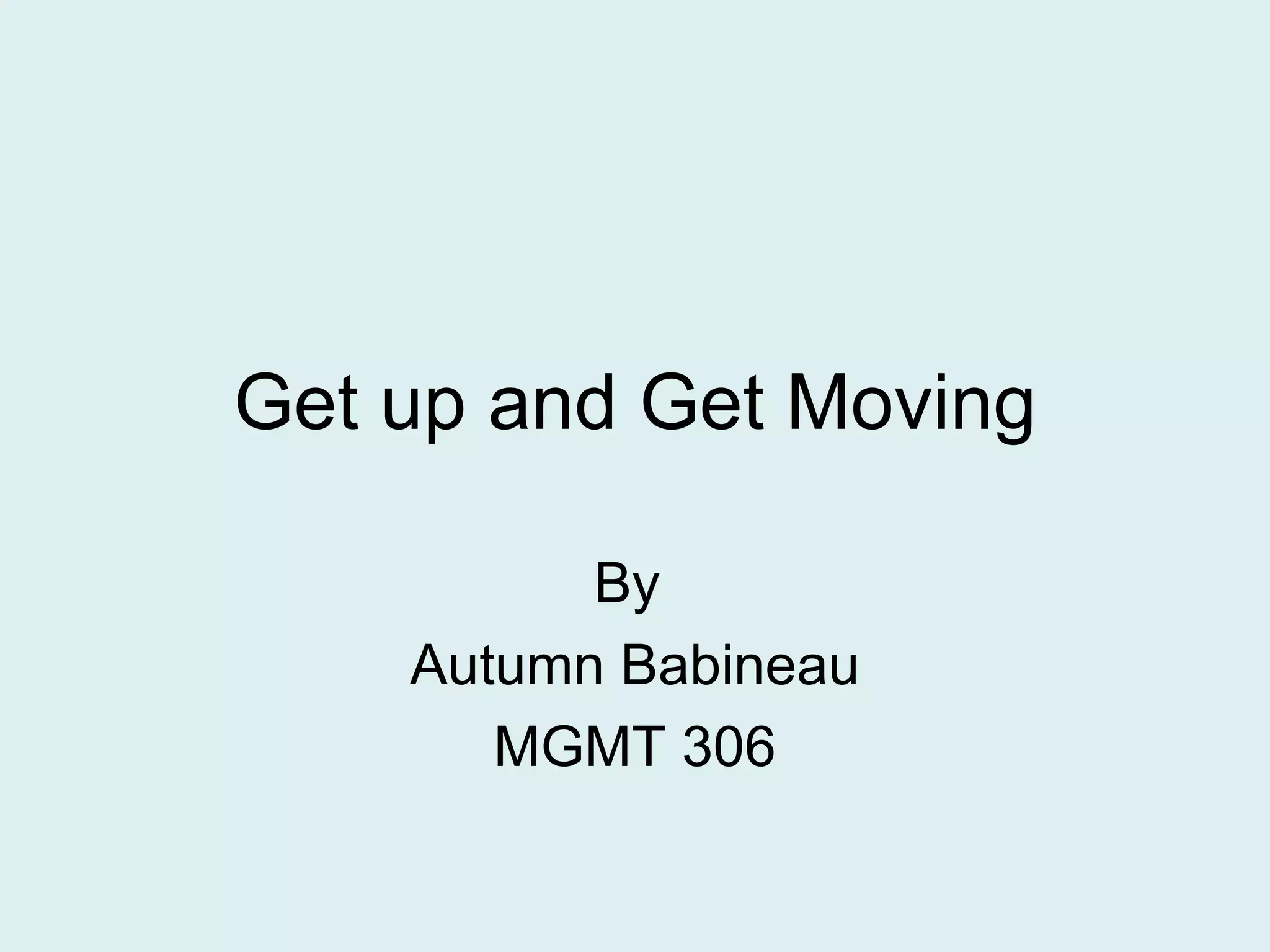 Get up and get moving ppt