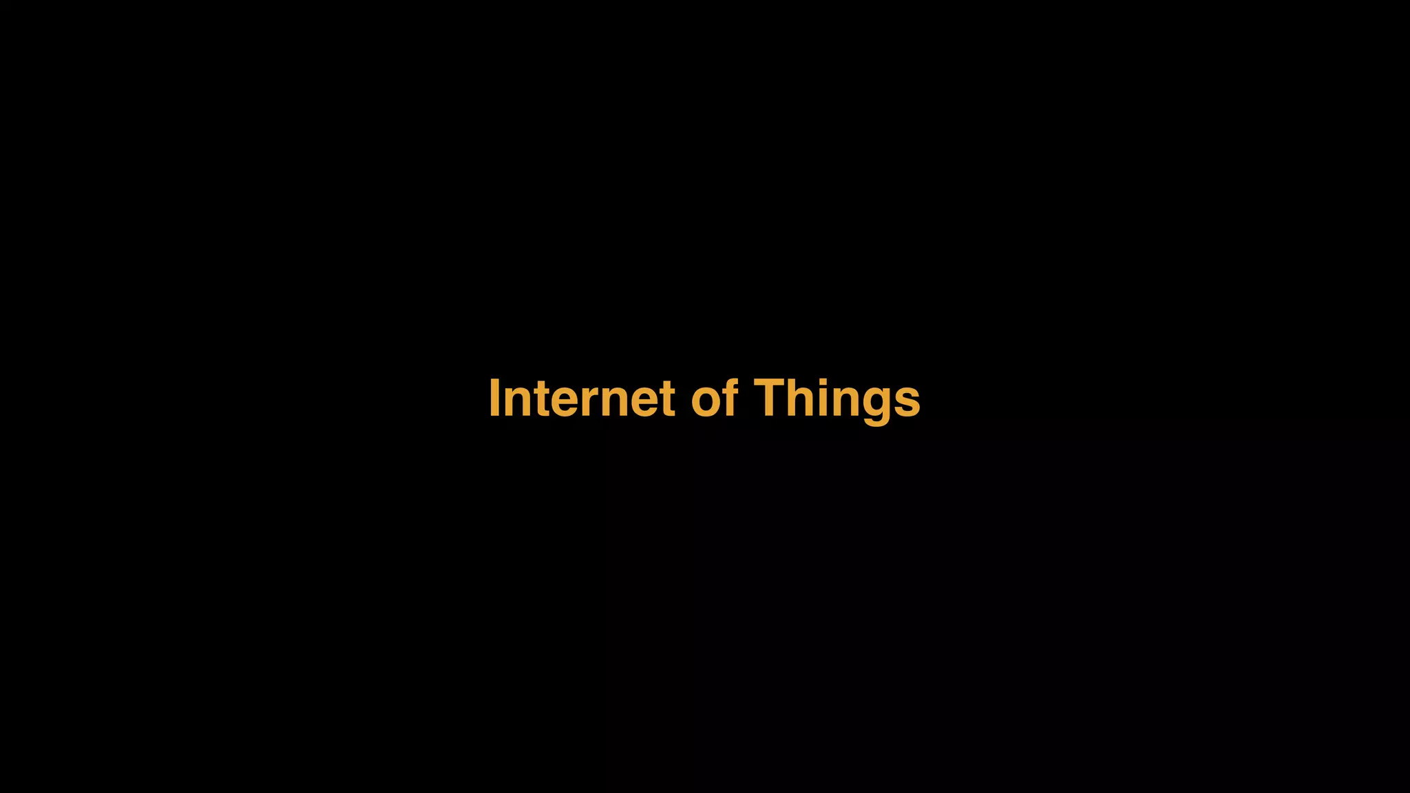 Internet of Things
 