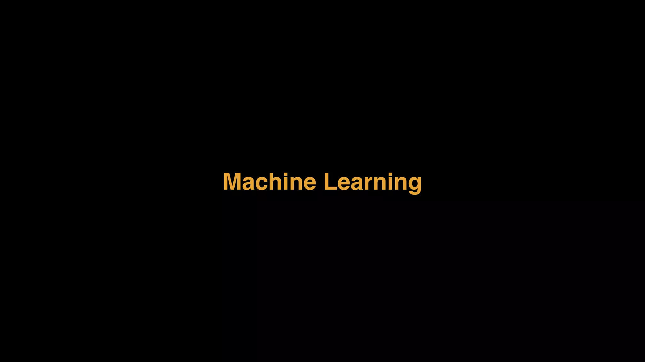 Machine Learning
 