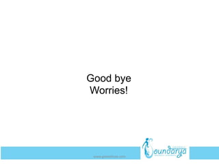 Good bye
Worries!
www.getwelluae.com
 