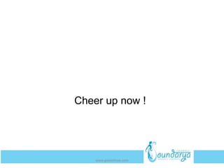 Cheer up now !
www.getwelluae.com
 
