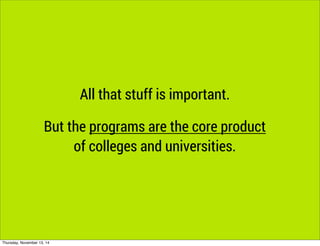 College is expensive. 
 