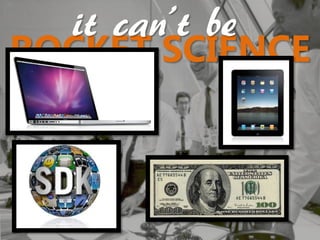 it can’t be
ROCKET SCIENCE
 