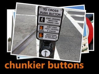 vs


chunkier buttons
 