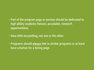 • Overview of products (major and
minor) are the ﬁrst page
• Includes information on internships,
jobs, and a page just for those
thinking about grad school
• Lists program-speciﬁc accolades
and awards
• Simple, concise explanations of the
requirements for earning the degree
• Sample courses shown
 