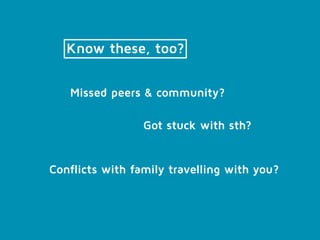 How would your ideal workplace
while travelling look like?