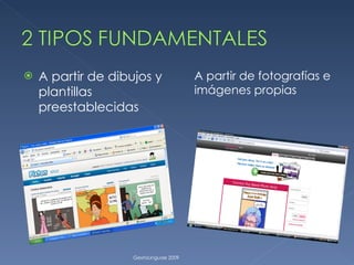 A partir de dibujos y plantillas preestablecidas GextoLinguae 2009 A partir de fotografías e imágenes propias 