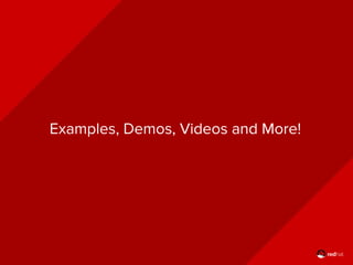 Examples, Demos, Videos and More!
 