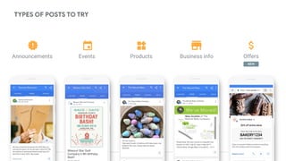 13 Grow with Google
TYPES OF POSTS TO TRY
Products OffersAnnouncements Events Business info
NEW
 