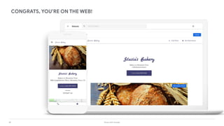 38 Grow with Google
CONGRATS, YOU’RE ON THE WEB!
 