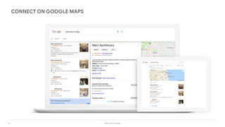 6 Grow with Google
CONNECT ON GOOGLE MAPS
 
