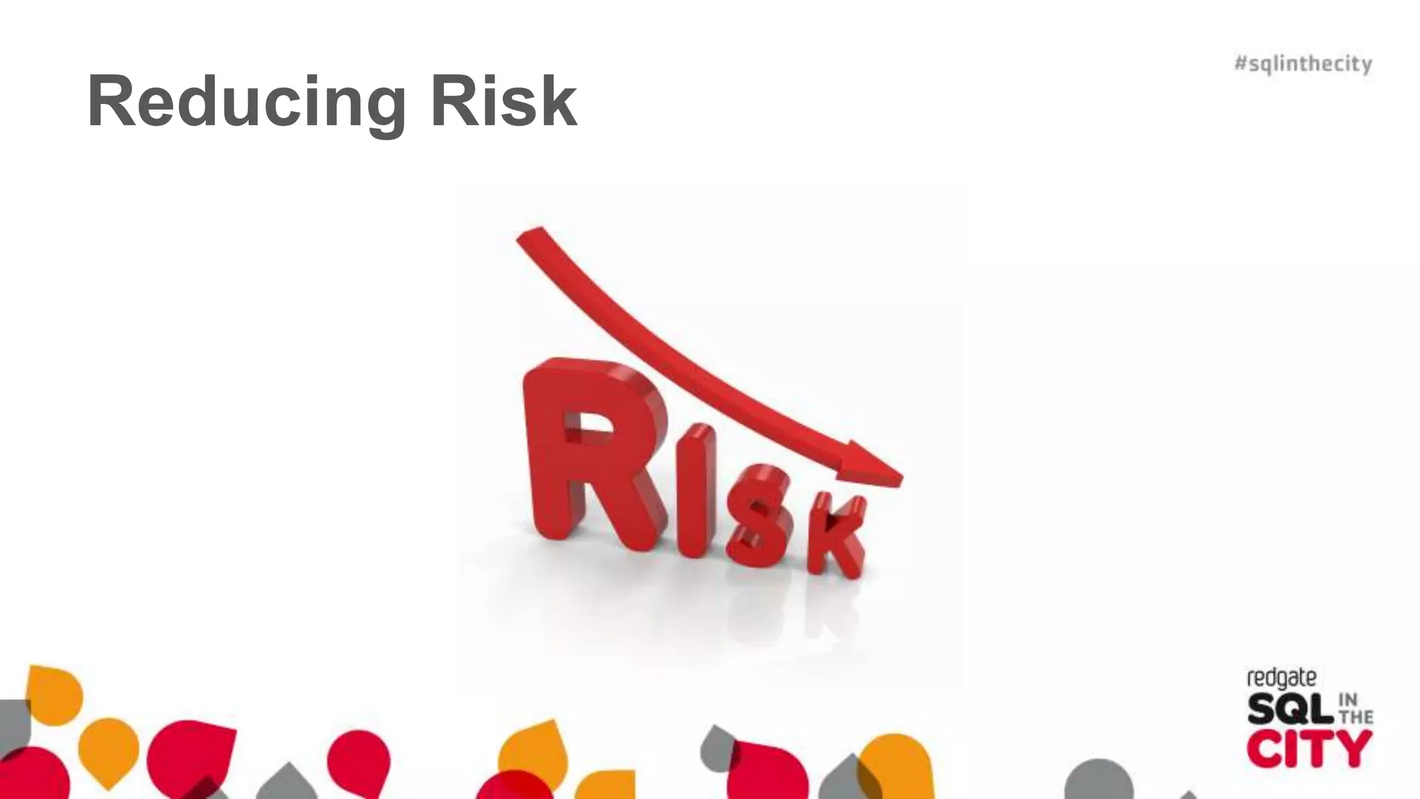 Reducing Risk 
 