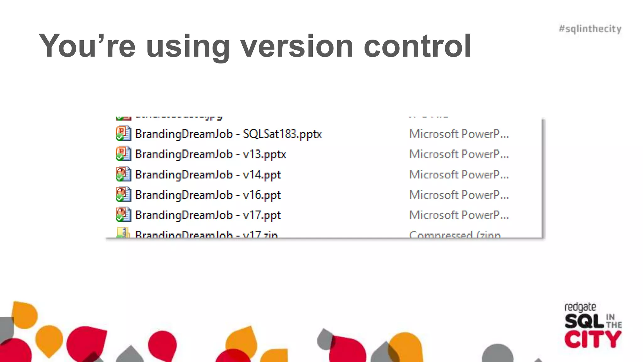 You’re using version control 
 