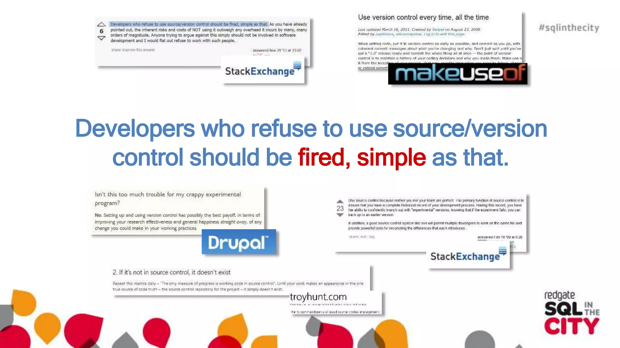 Developers who refuse to use source/version 
control should be fired, simple as that. 
 