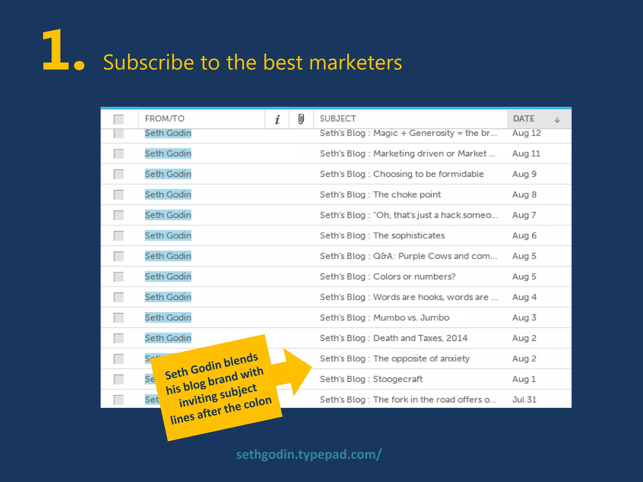 sethgodin.typepad.com/
1. Subscribe to the best marketers
 